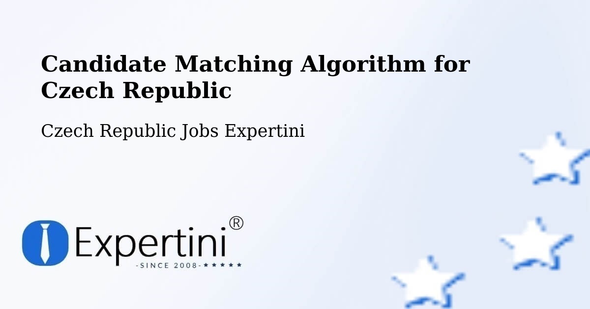 Candidate Matching Algorithm Overview – Lešná - Czech Republic Jobs Expertini